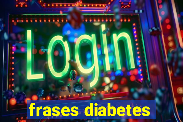 frases diabetes